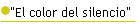 "El color del silencio"
